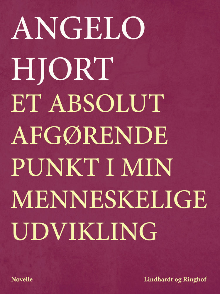 Et absolut afgørende punkt i min menneskelige udvikling