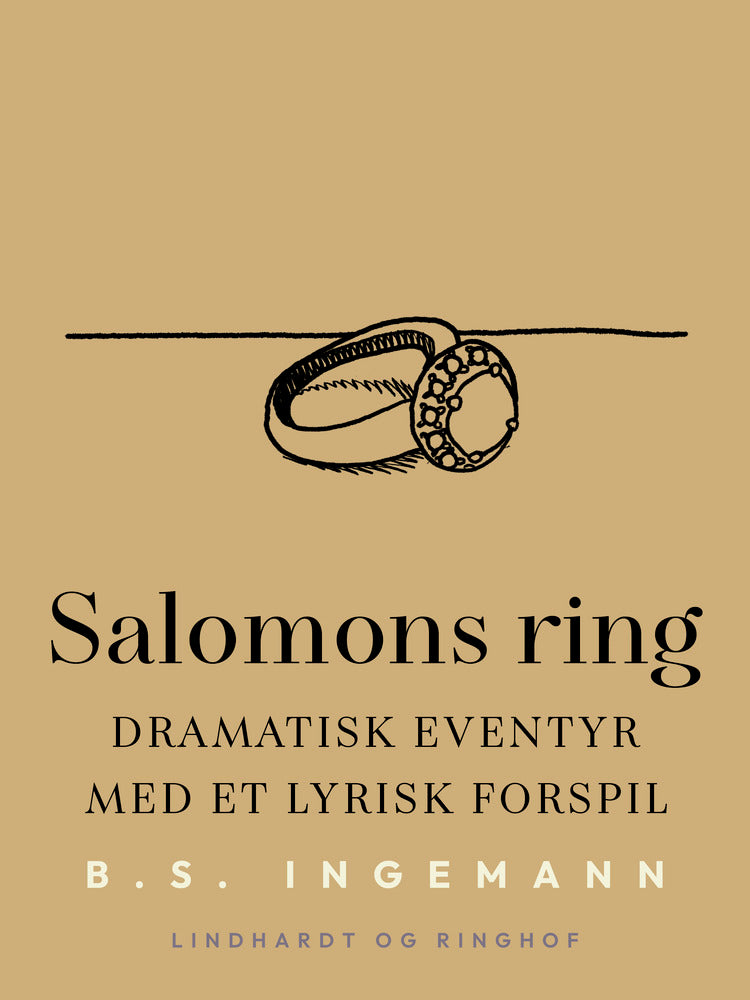 Salomons ring: Dramatisk eventyr med et lyrisk forspil