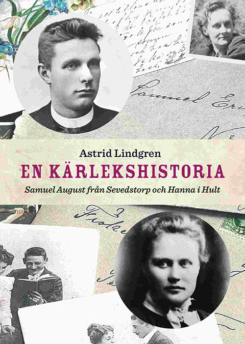 En kärlekshistoria : Samuel August i Sevedstorp och Hanna i Hult