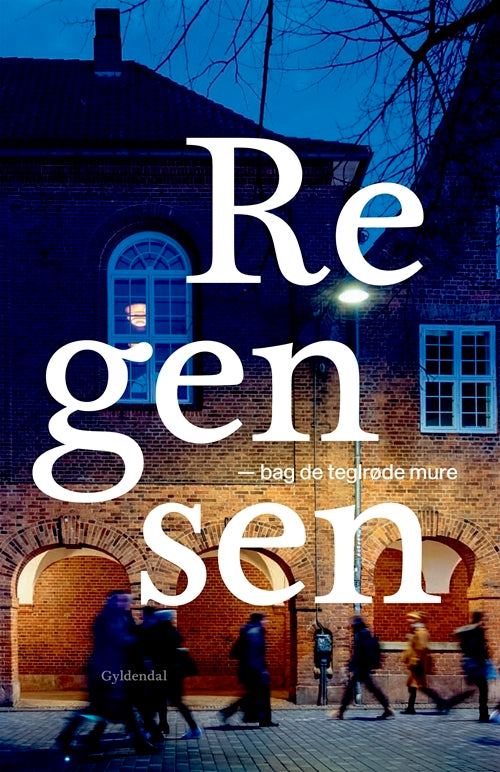 Regensen - Bag de teglrøde mure