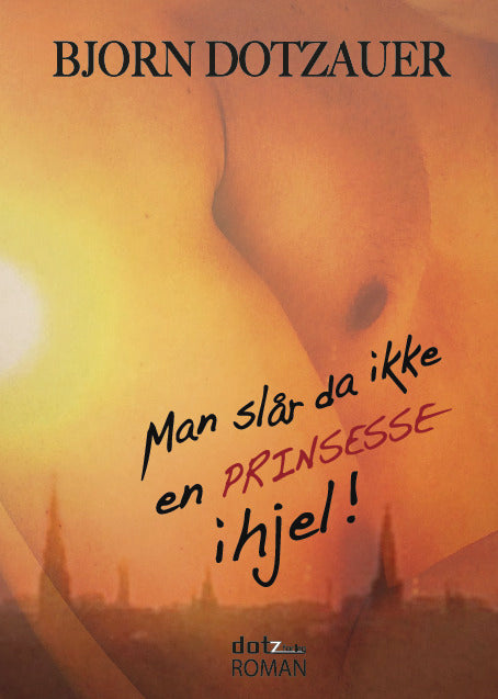 Man slår da ikke en prinsesse ihjel