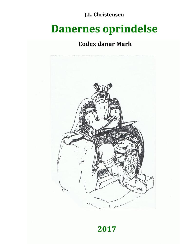 Danernes oprindelse. Codex danar Mark