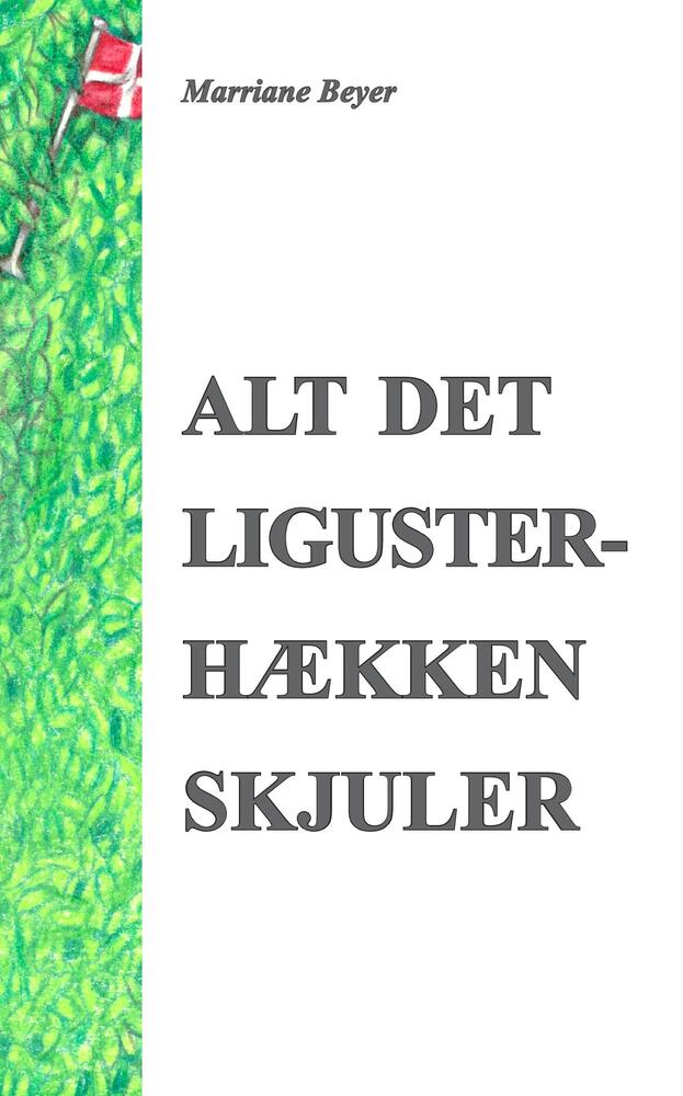 Alt det ligusterhækken skjuler