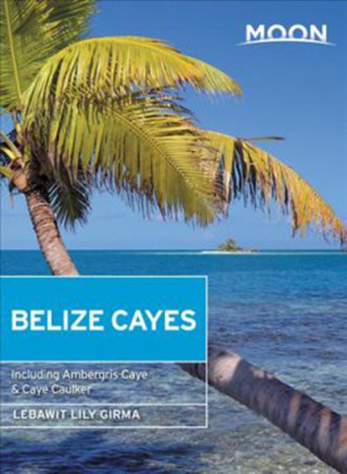 Belize Cayes: including Ambergris Caye & Caye Caulker