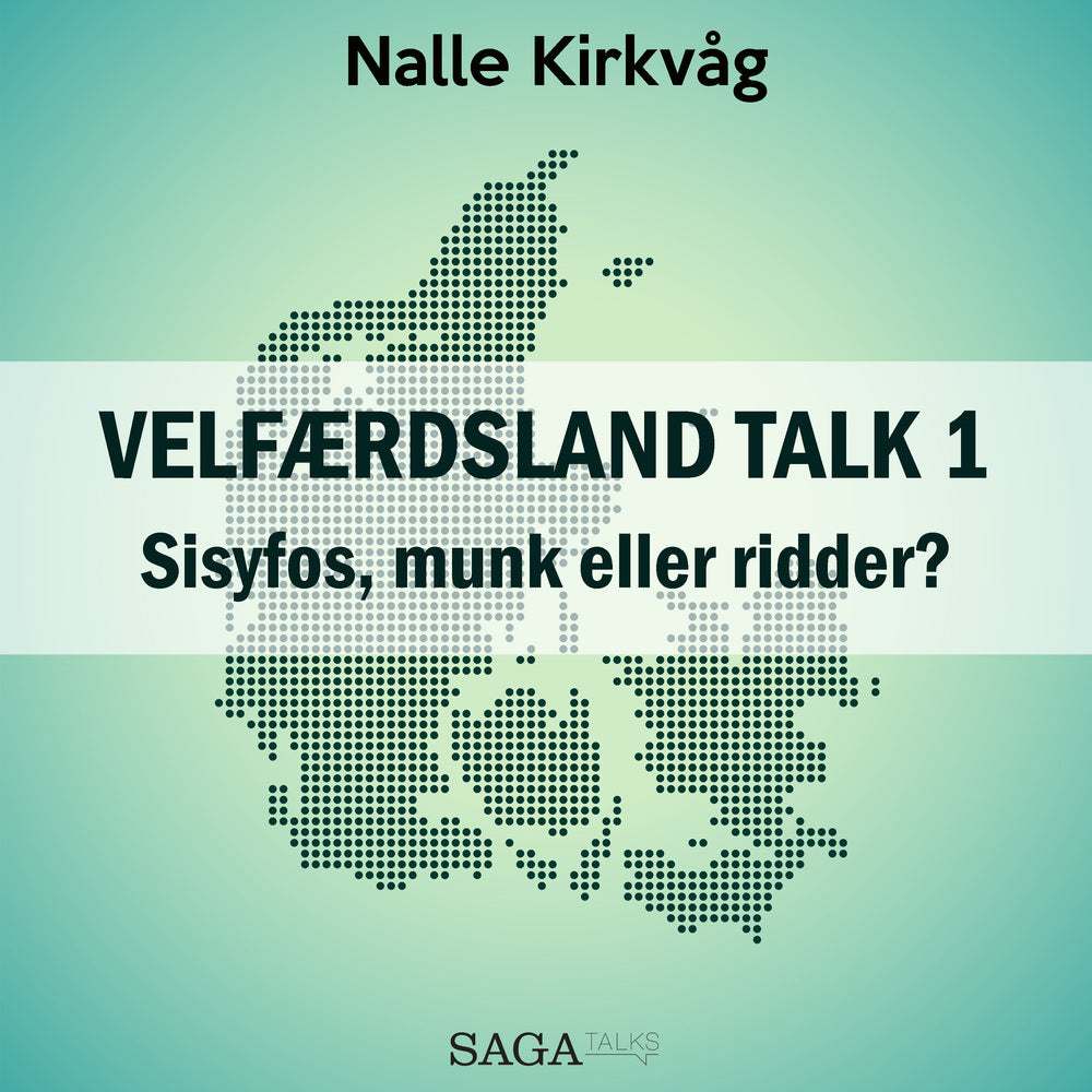 Velfærdsland TALK #1 – Sisyfos, munk eller ridder?