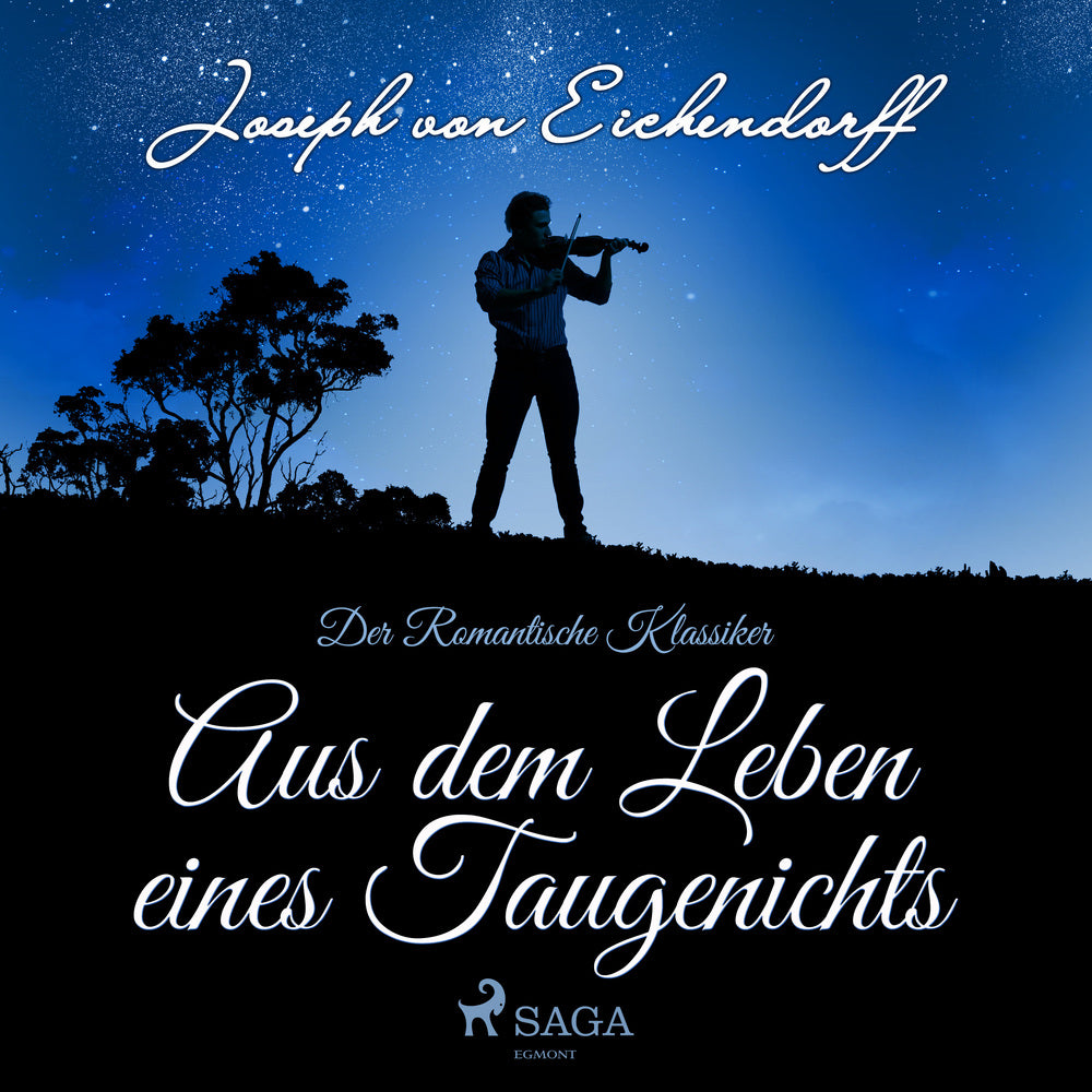 Aus dem Leben eines Taugenichts - Der Romantische Klassiker