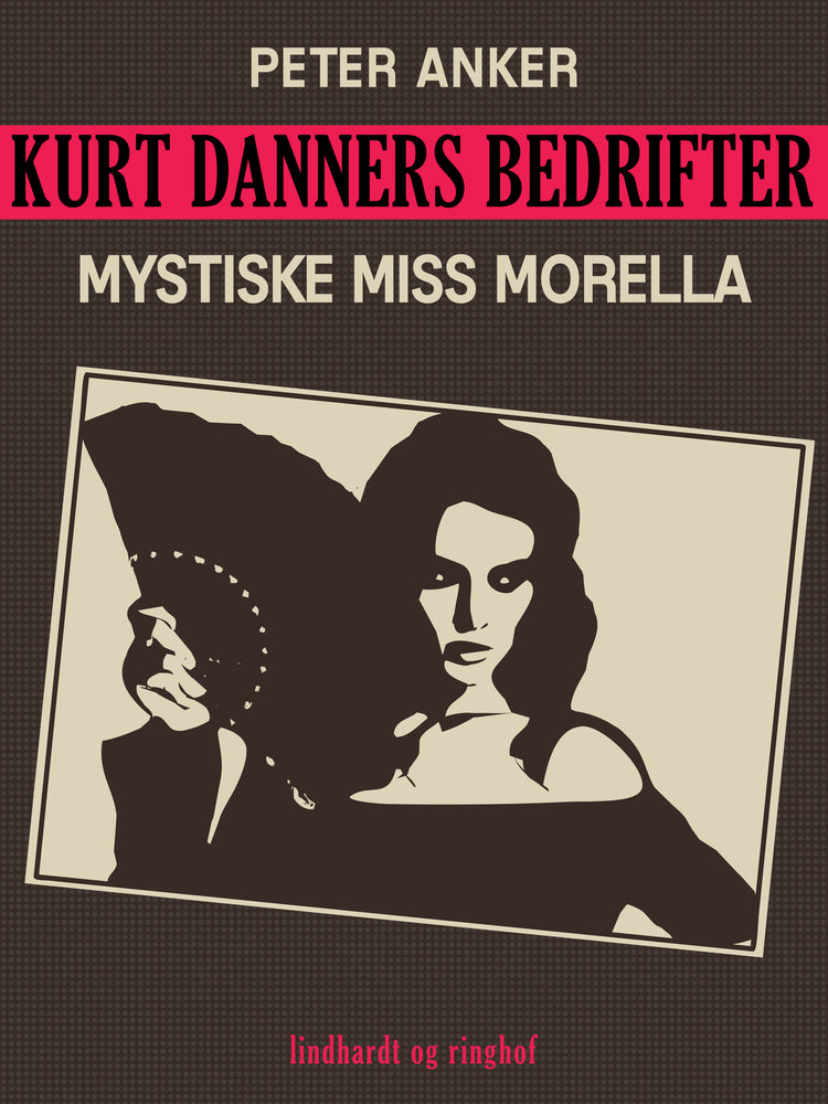 Kurt Danners bedrifter: Mystiske Miss Morella