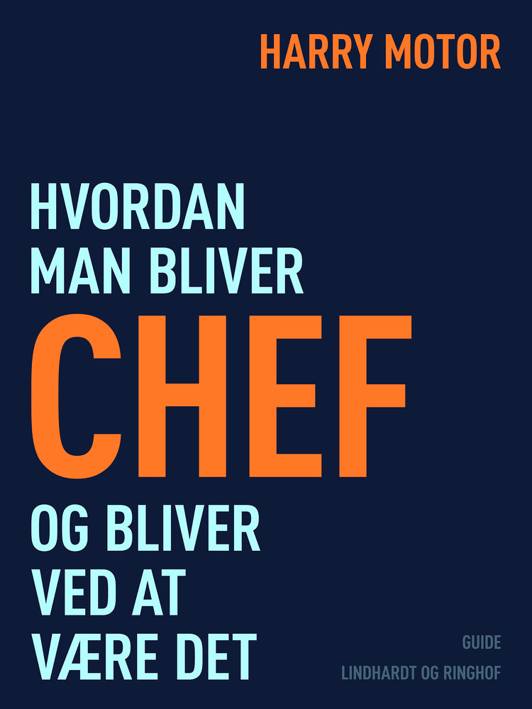 Hvordan man bliver chef – og bliver ved at være det