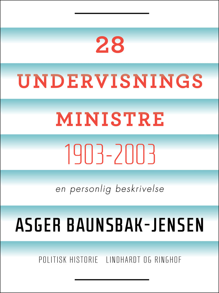 28 undervisningsministre 1903-2003. En personlig beskrivelse