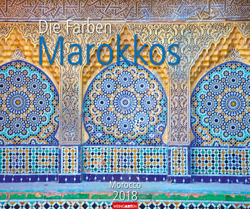 Die Farben Marokkos 2018 Kalender