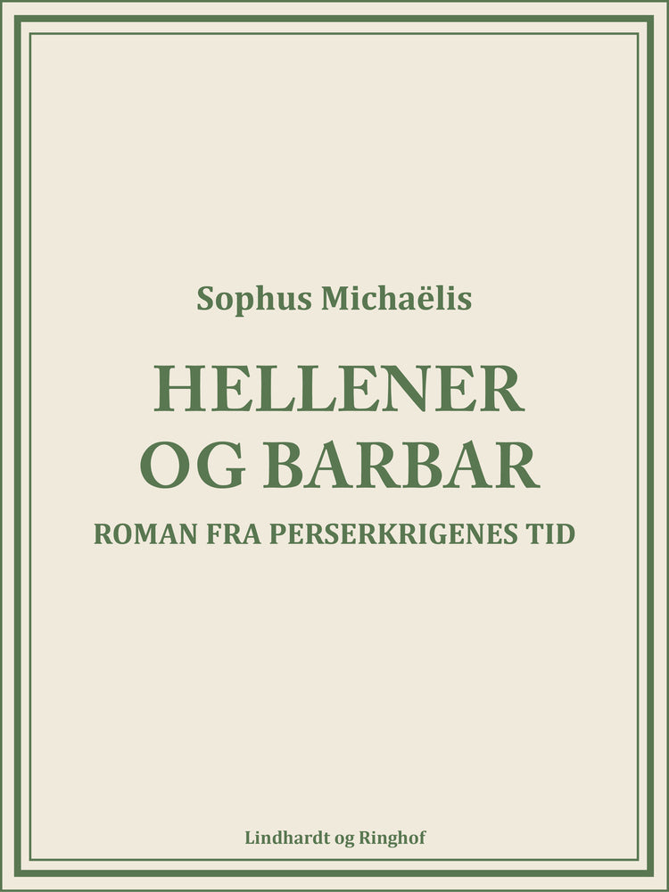 Hellener og barbar. Roman fra Perserkrigenes tid