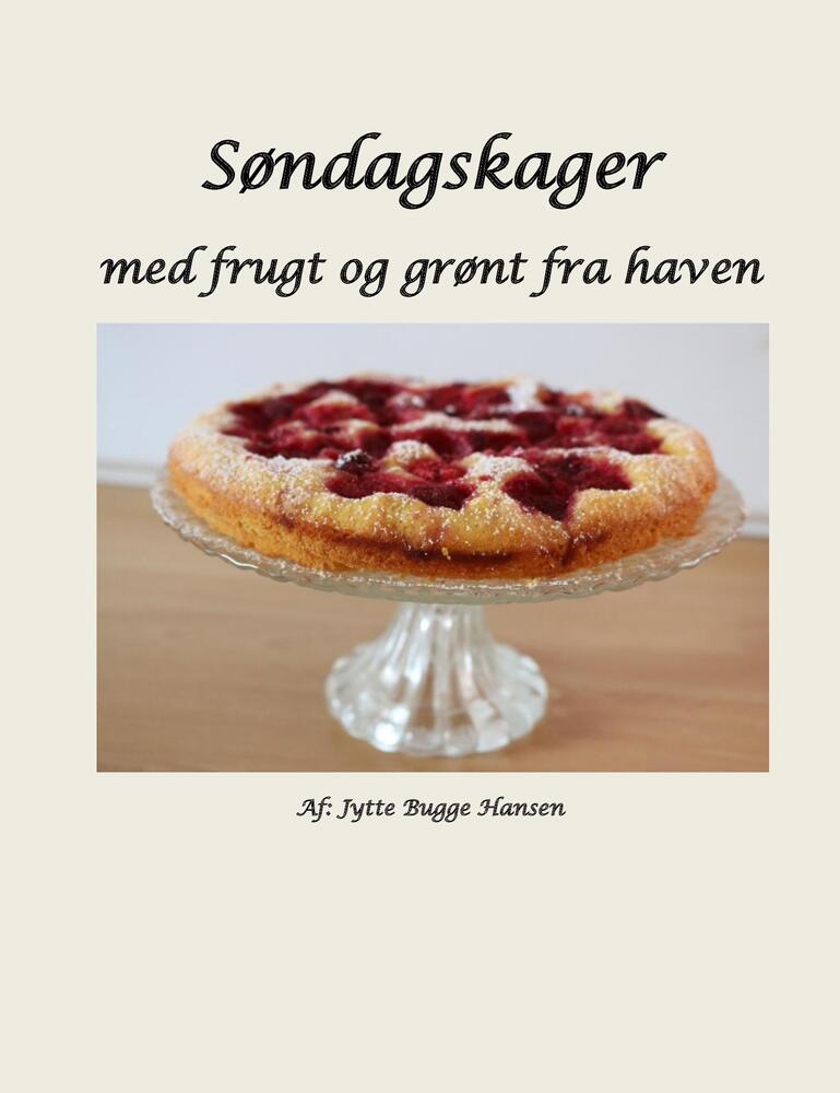 Søndagskager med frugt og grønt fra haven