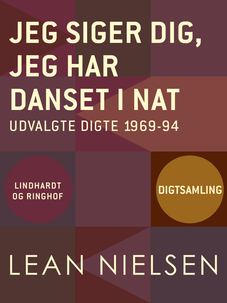 Jeg siger dig, jeg har danset i nat. Udvalgte digte 1969-94