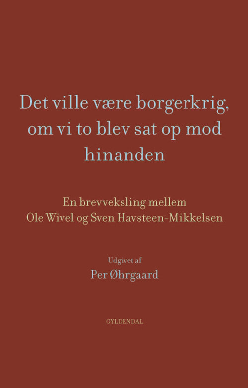 Det ville være borgerkrig, om vi to blev sat op mod hinanden