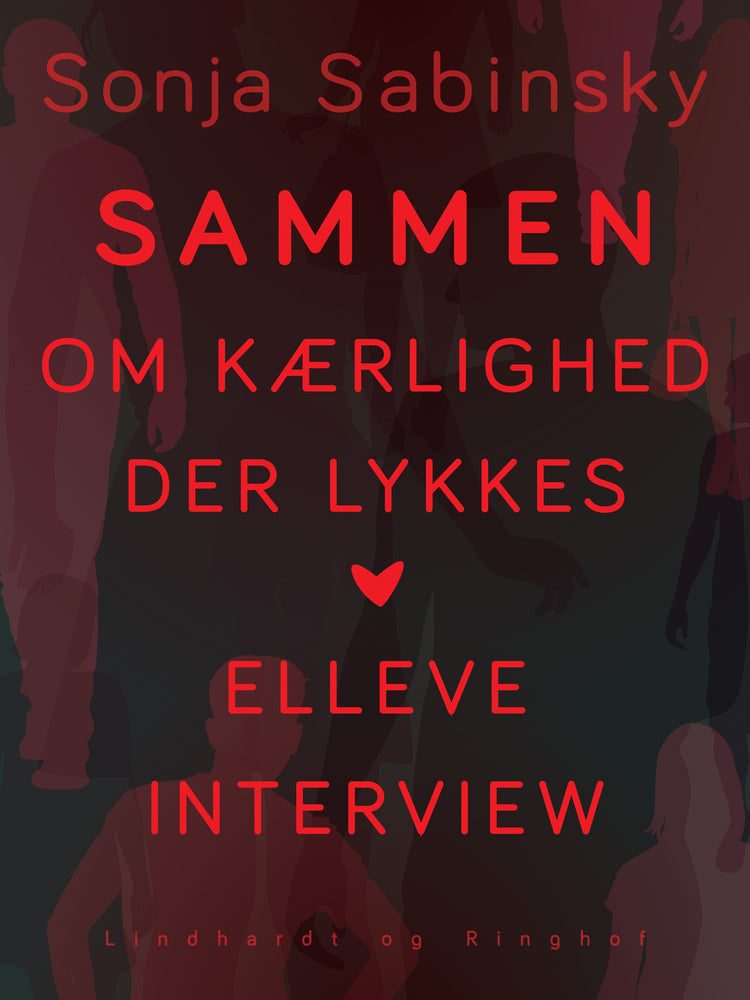 Sammen. Om kærlighed der lykkes. Elleve interview