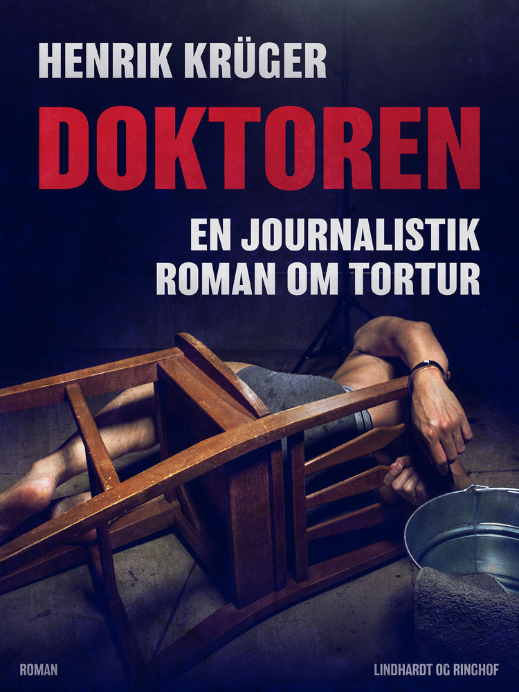 Doktoren - en journalistisk roman om tortur