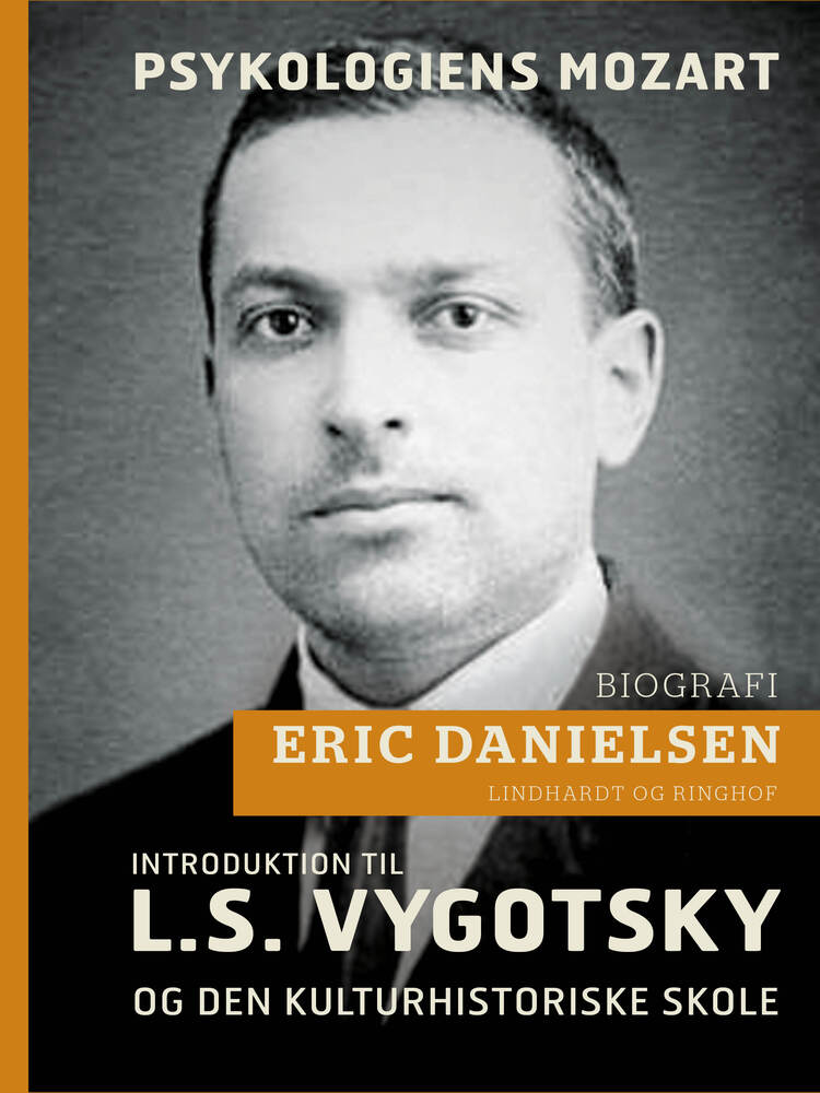 Psykologiens Mozart. Introduktion til L.S. Vygotsky og den kulturhistoriske skole