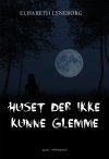 HUSET DER IKKE KUNNE GLEMME