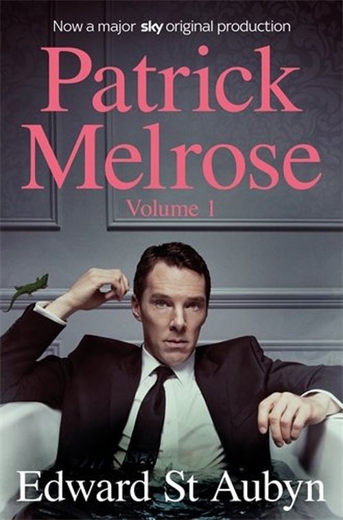 Patrick Melrose Volume 1: Never Mind, Bad News and Some Hope - TV tie-in