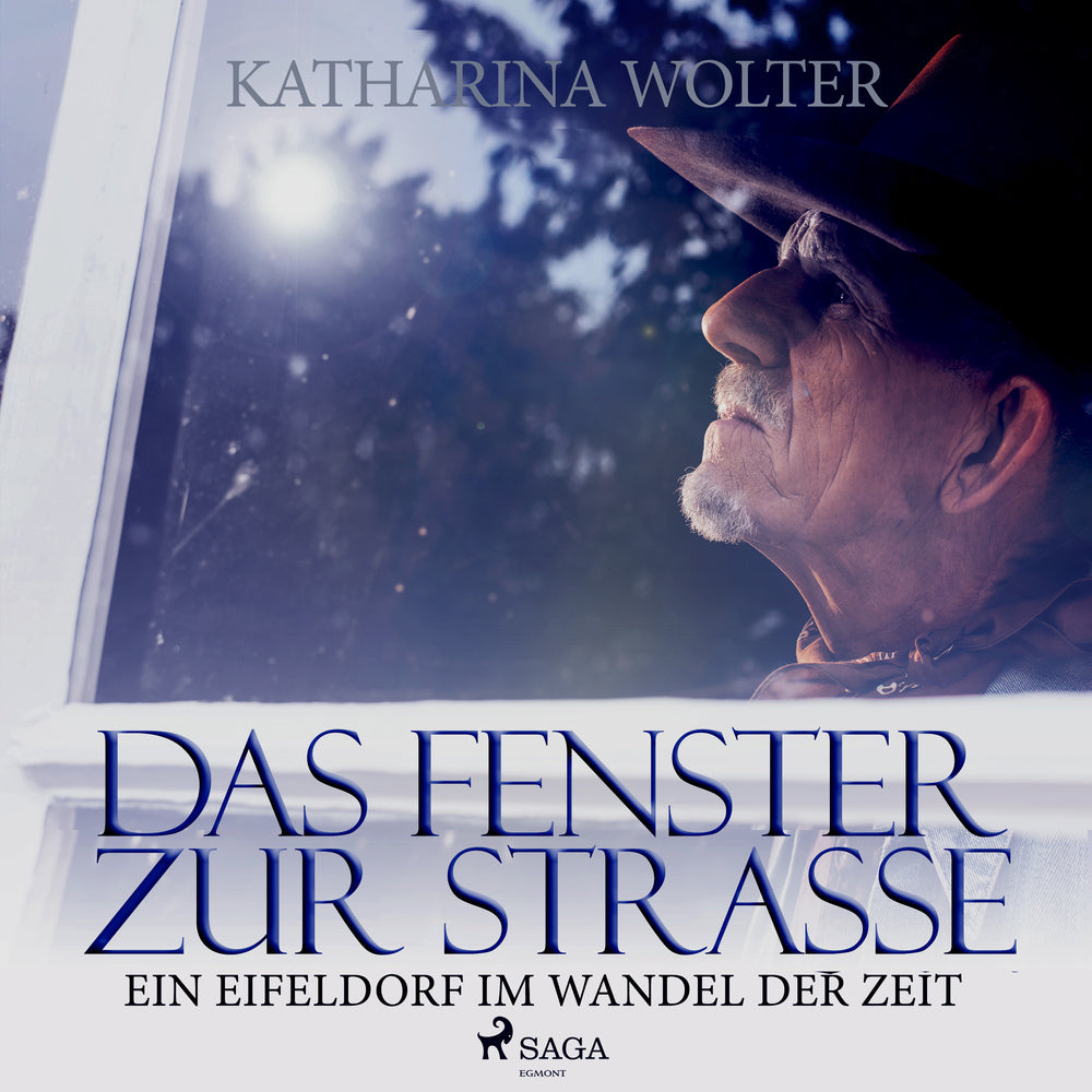 Das Fenster zur Straße - Ein Eifeldorf im Wandel der Zeit