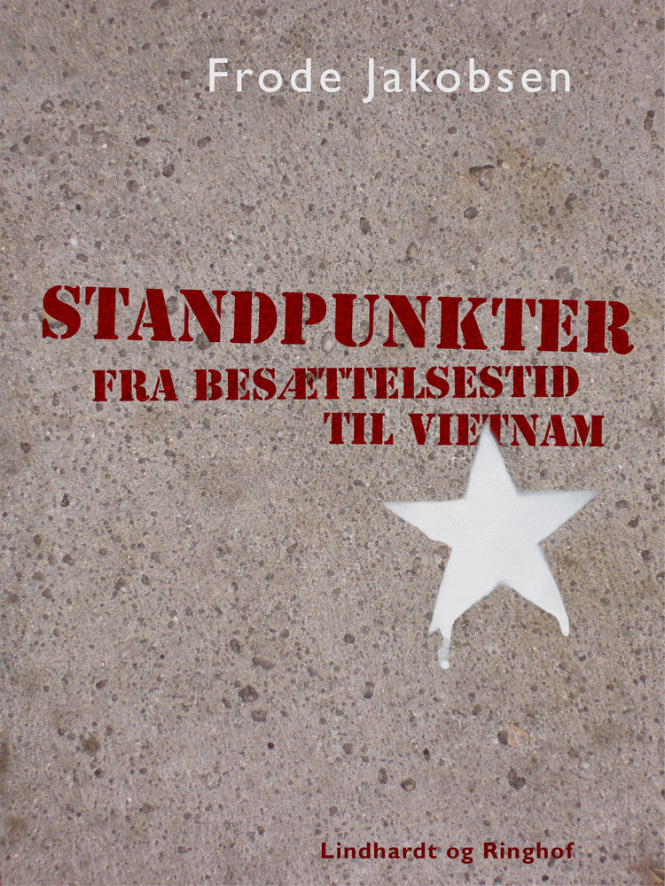 Standpunkter fra Besættelsestid til Vietnam