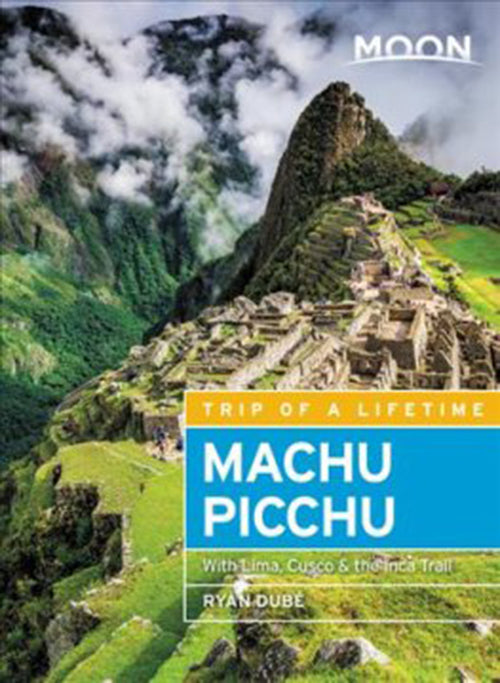Machu Picchu: With Lima, Cusco & the Inca Trail