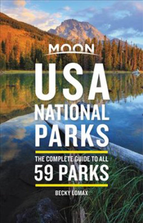 USA National Parks: The Complete Guide to All 59 Parks