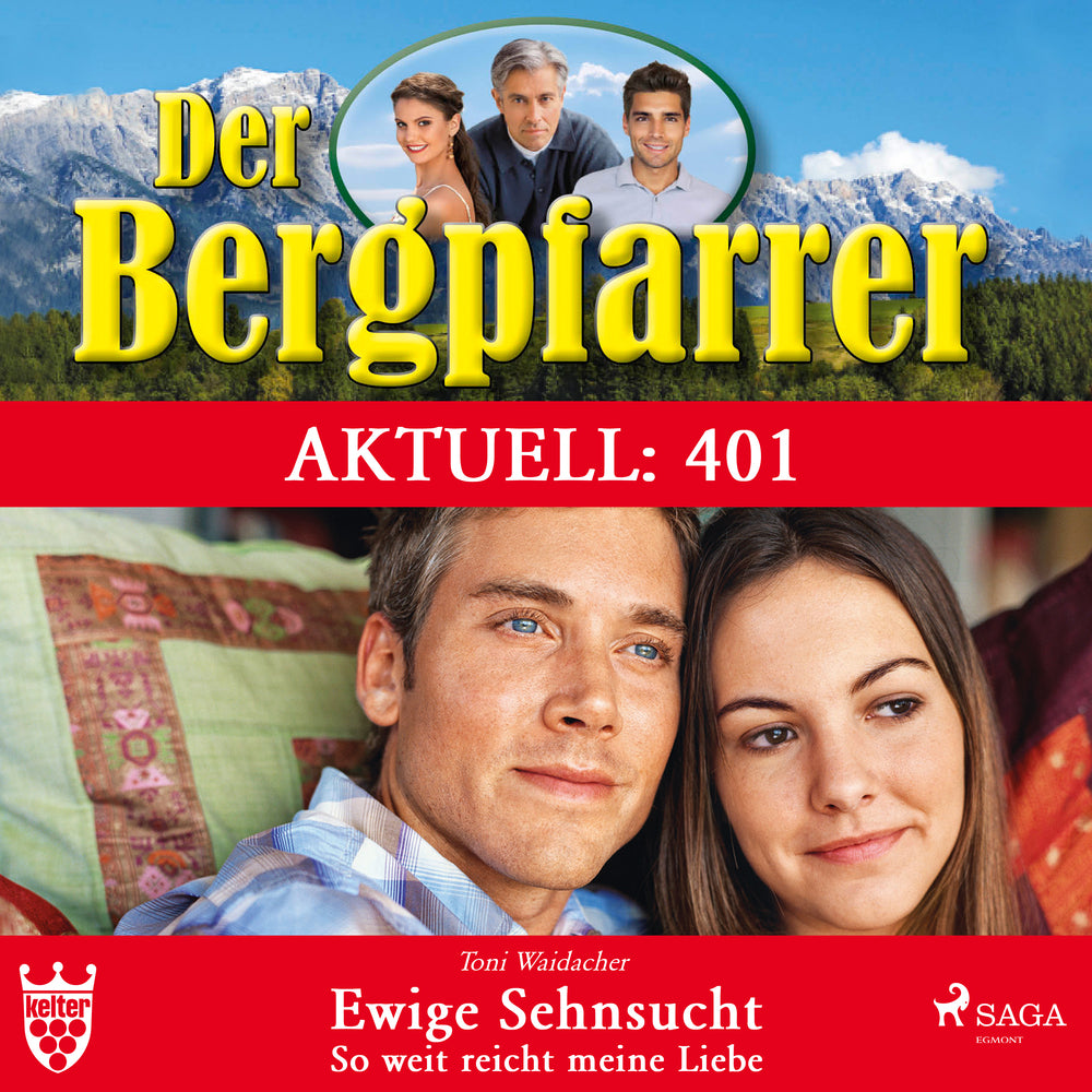 Der Bergpfarrer Aktuell 401: Ewige Sehnsucht. So weit reicht meine Liebe