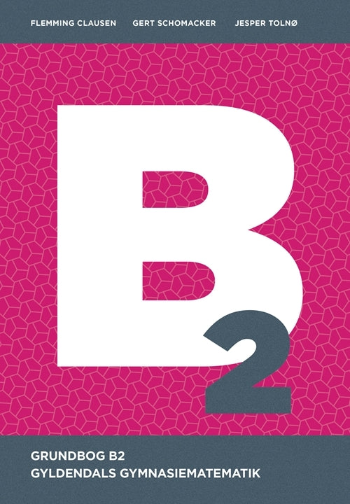 Gyldendals Gymnasiematematik B2 - Grundbog