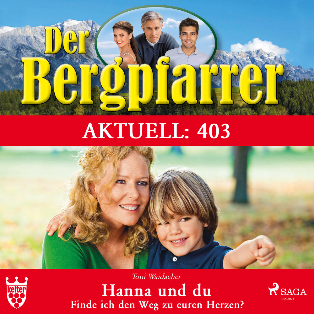 Der Bergpfarrer Aktuell 403: Hanna und du. Finde ich den Weg zu euren Herzen?