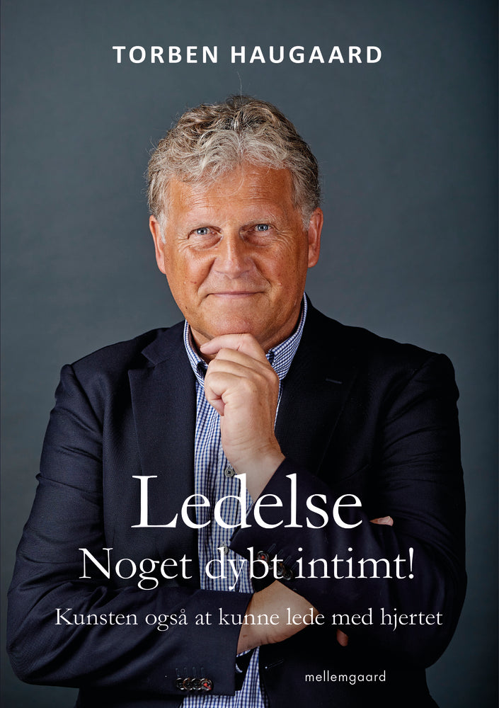 LEDELSE - NOGET DYBT INTIMT! Kunsten også at kunne lede med hjertet