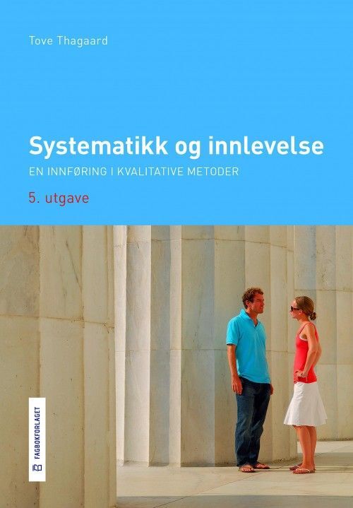 Systematikk og innlevelse : en innføring i kvalitative metoder