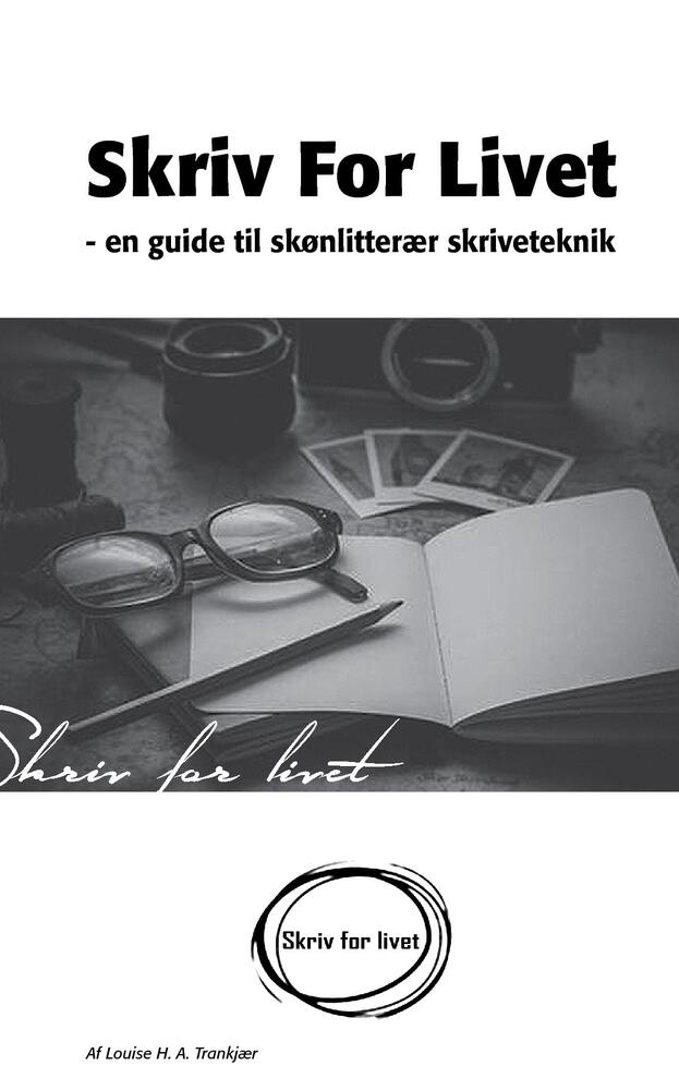 Skriv for livet - En guide til skønlitterær skriveteknik