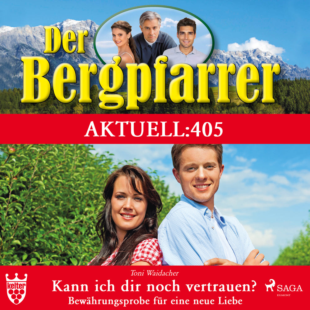 Der Bergpfarrer Aktuell 405: Kann ich dir noch vertrauen? Bewährungsprobe für eine neue Liebe