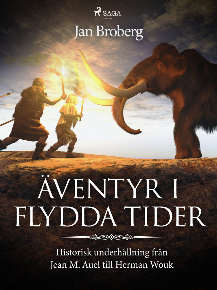 Äventyr i flydda tider: historisk underhållning från Jean M. Auel till Herman Wouk