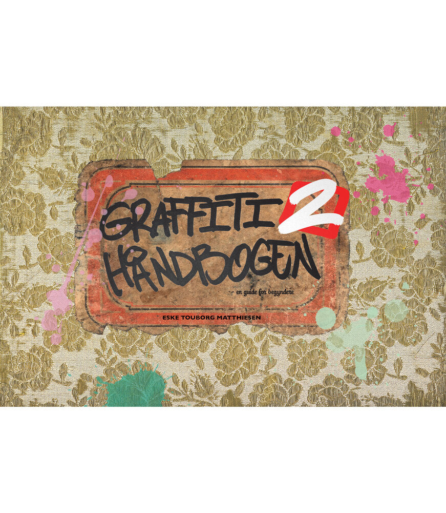 Graffiti Håndbogen 2 - En guide for begyndere