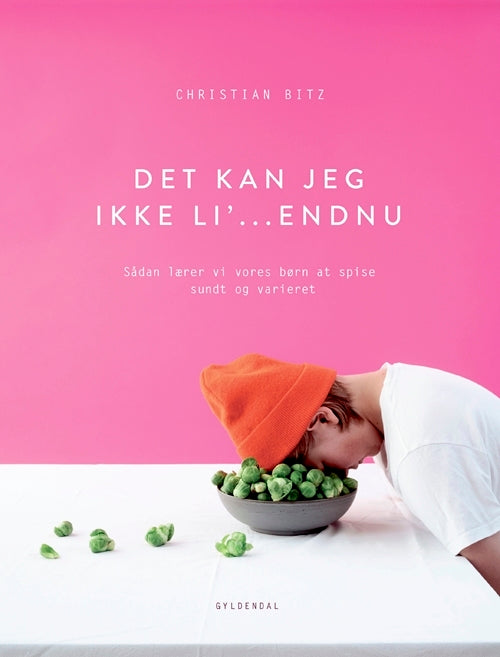 Det kan jeg ikke li' - endnu!