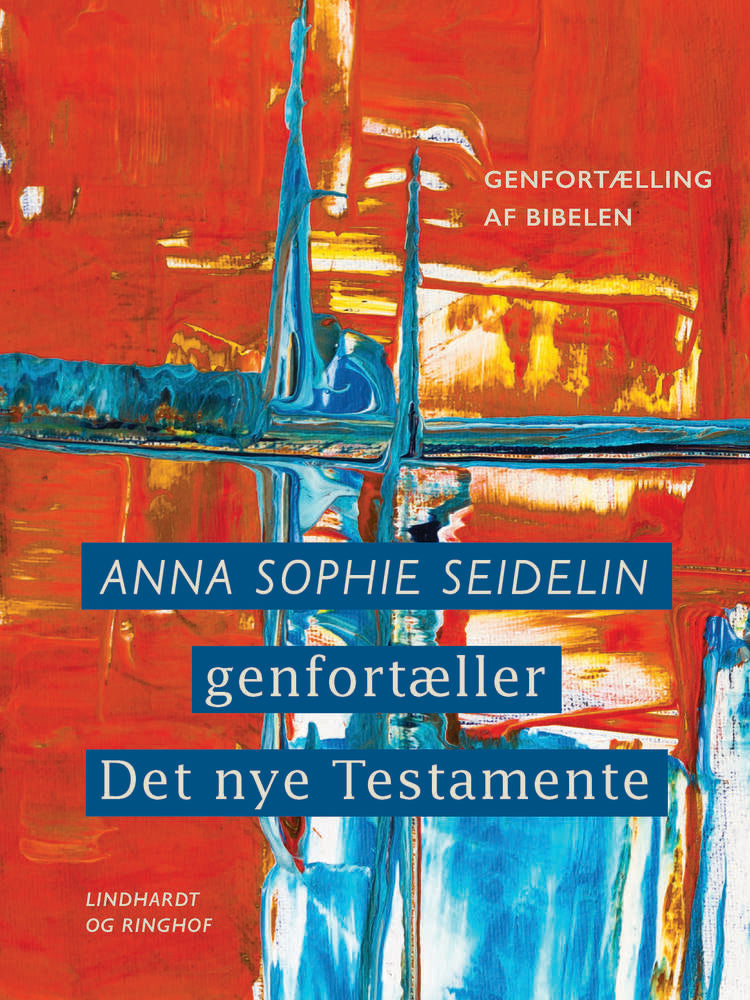Anna Sophie Seidelin genfortæller Det nye Testamente