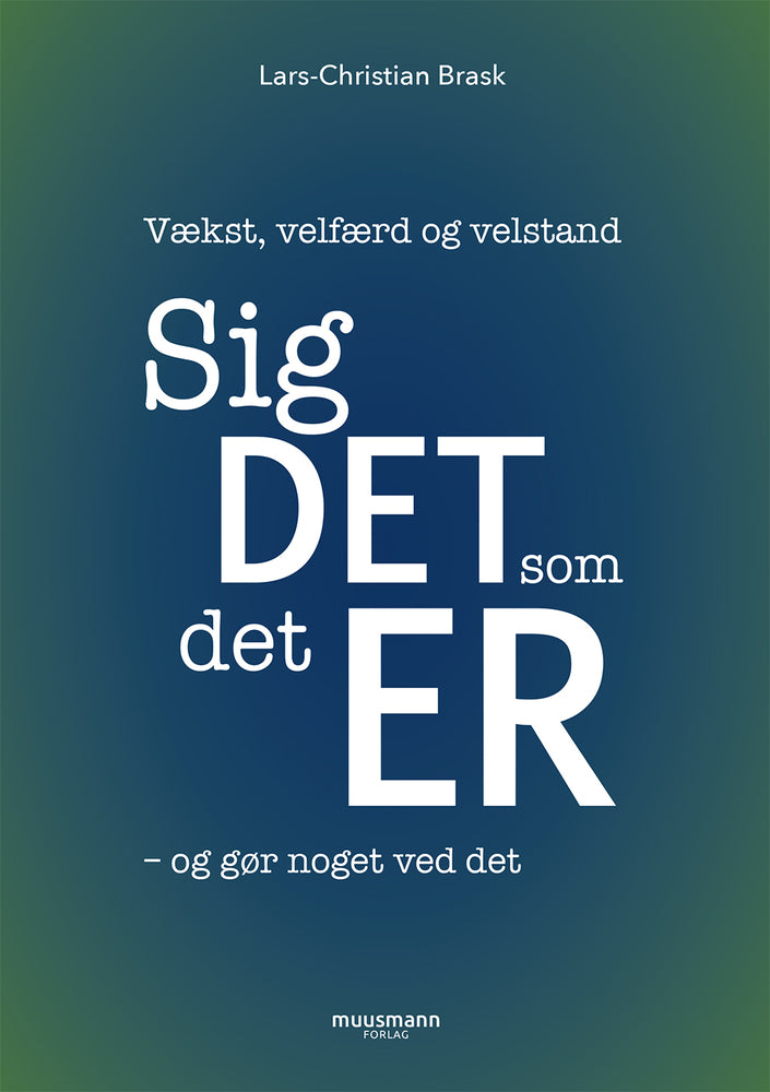 Sig det, som det er - og gør noget ved det