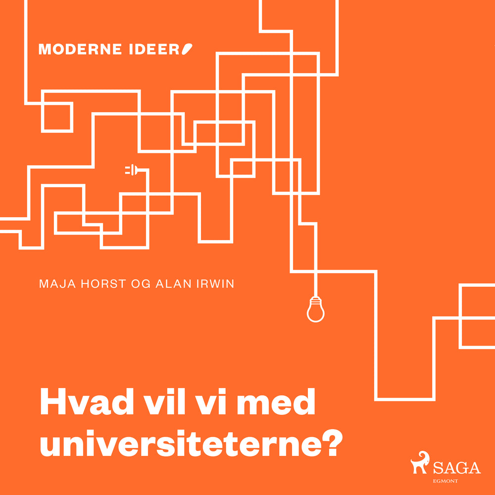 Moderne Idéer: Hvad vil vi med universiteterne?