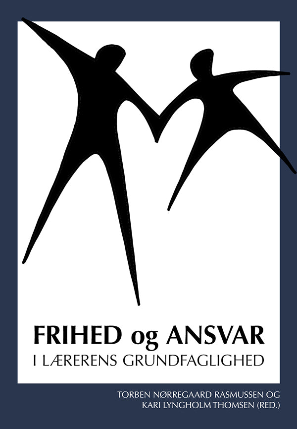 Frihed og ansvar - i lærerens grundfaglighed