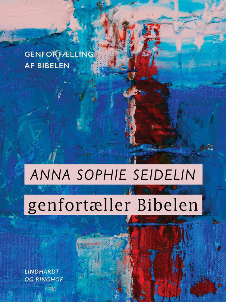 Anna Sophie Seidelin genfortæller Bibelen