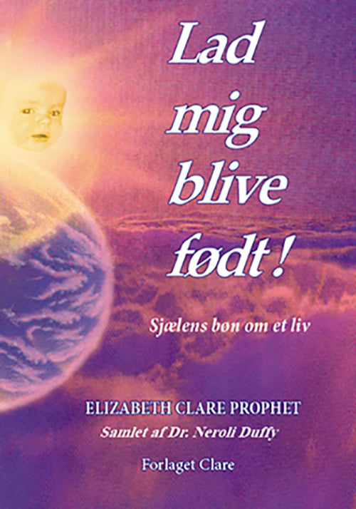 Lad mig blive Født!