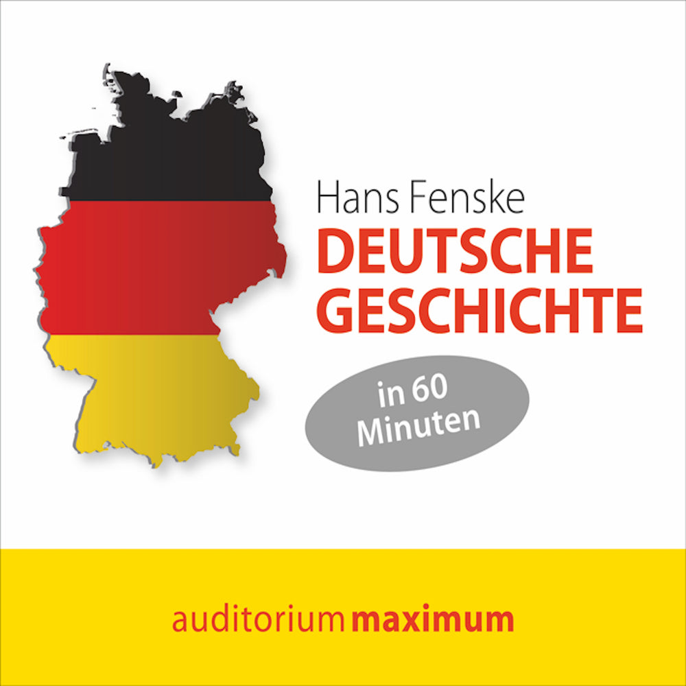 Deutsche Geschichte in 60 Minuten