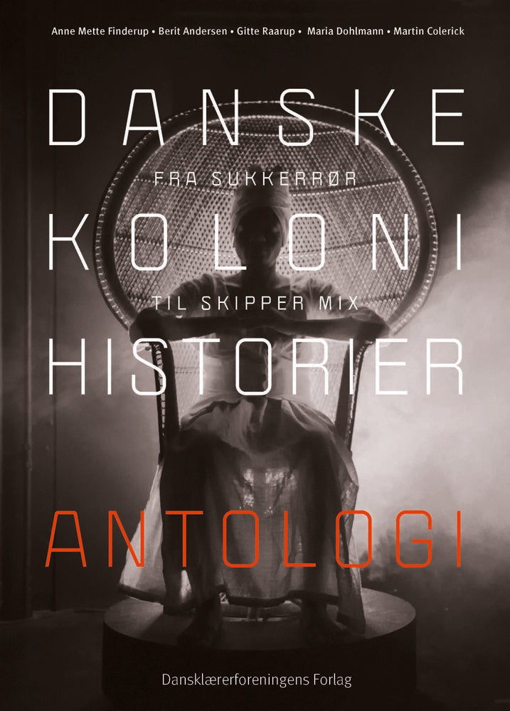 Danske kolonihistorier. Antologi