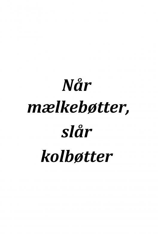 Når mælkebøtter, slår kolbøtter