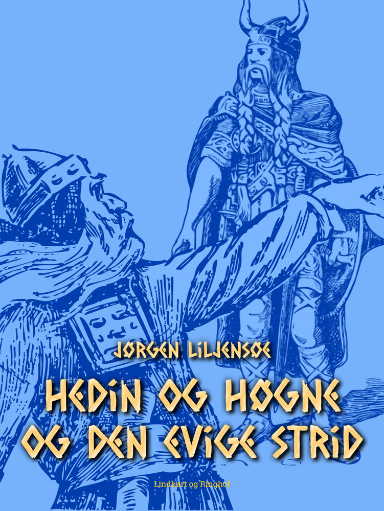 Hoder og Balder. Hedin og Høgne og den evige strid