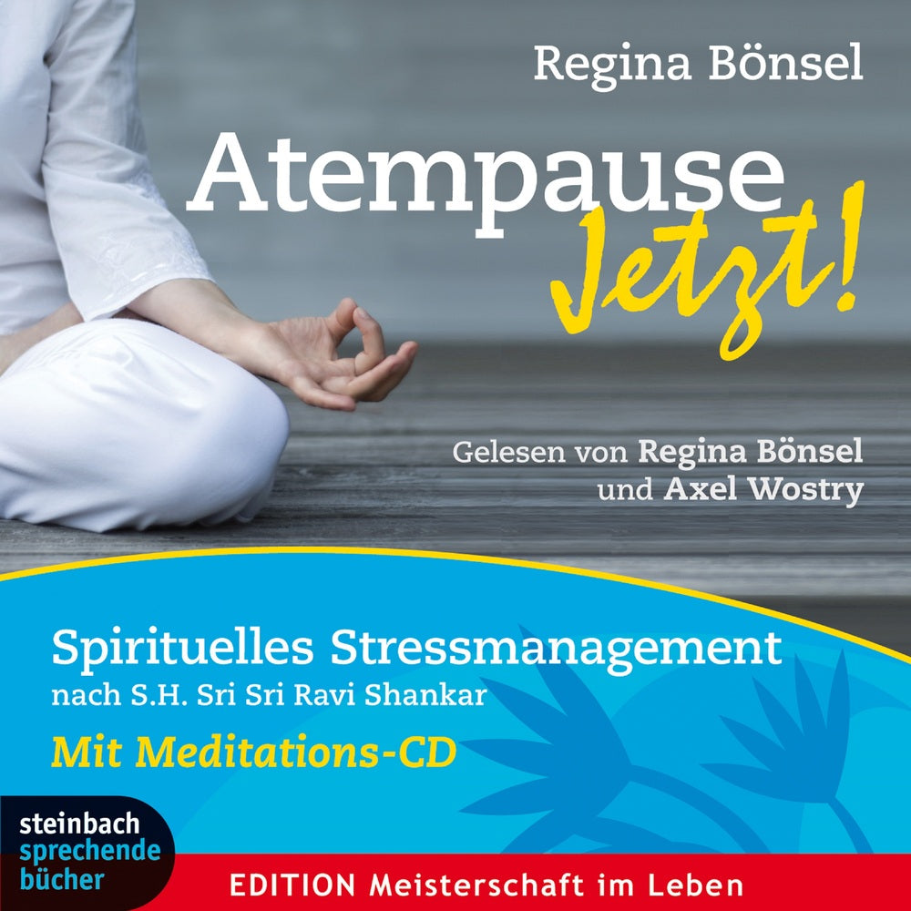 Atempause jetzt! Spirituelles Stressmanagement nach S.H. Sri Sri Ravi Shankar