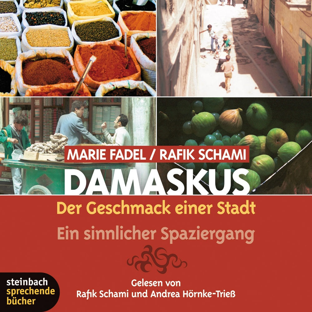 Damaskus - Der Geschmack einer Stadt. Ein sinnlicher Spaziergang