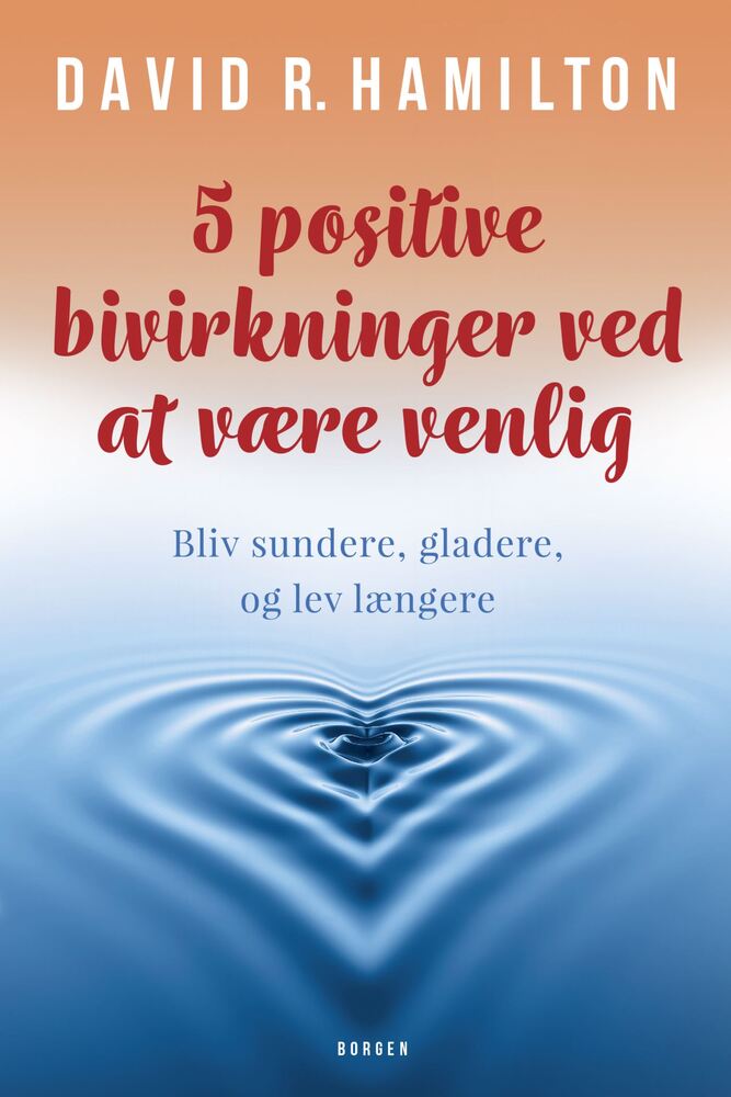 5 positive bivirkninger ved at være venlig